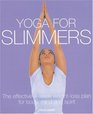 Yoga for Slimmers The Effective 4week Weightloss Plan for Body Mind and Spirit