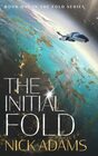 The Initial Fold A first contact space opera adventure