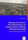 Runway Incursions The Effectiveness of Airport Driver Training Methods Revealed History Methods Effectiveness
