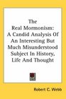 The Real Mormonism A Candid Analysis Of An Interesting But Much Misunderstood Subject In History Life And Thought
