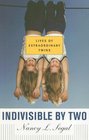 Indivisible by Two Lives of  Extraordinary Twins
