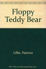 Floppy Teddy Bear