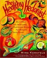 The Healthy Hedonist  More Than 200 Delectable Flexitarian Recipes for Relaxed Daily Feasts