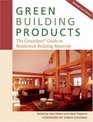 Green Building Products: The GreenSpec Guide to Residential Building Materials