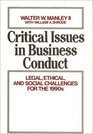 Critical Issues in Business Conduct Legal Ethical and Social Challenges for the 1990s