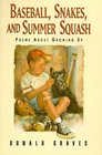 Baseball Snakes and Summer Squash Poems About Growing Up