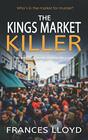 THE KINGS MARKET KILLER an enthralling murder mystery with a twist