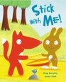 Stick with Me