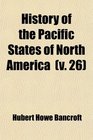 History of the Pacific States of North America  Washington Idaho and Montana 1890