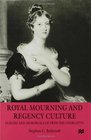 Royal Mourning and Regency Culture Elegies and Memorials of Princess Charlotte