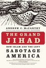The Grand Jihad How Islam and the Left Sabotage America