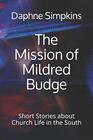 The Mission of Mildred Budge Short Stories about Church Life in the South