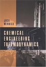 Chemical Engineering Thermodynamics  An Introduction to Thermodynamics for Undergraduate Engineering Students