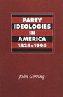 Party Ideologies in America 18281996