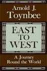 East To West  A Journey Round The World