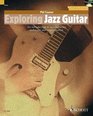 Exploring Jazz Guitar An Introduction to Jazz Harmony Technique and Improvisation