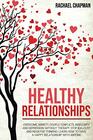Healthy Relationships Overcome Anxiety Couple Conflicts Insecurity and Depression without therapy Stop Jealousy and Negative Thinking Learn how to have a Happy Relationship with anyone