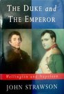 The Duke  the Emperor Wellington  Napoleon
