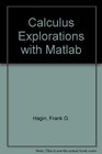Calculus Explorations with Matlab