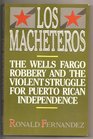Los Macheteros The Wells Fargo Robbery and the Violent Struggle for Puerto Rican Independence