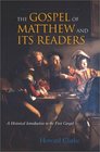 The Gospel of Matthew and Its Readers A Historical Introduction to the First Gospel