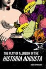 The Play of Allusion in the Historia Augustai/