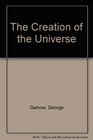 The Creation of the Universe