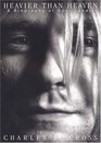 Heavier Than Heaven A Biography of Kurt Cobain Library Edition