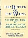 For Better or for Worse A Couples Guide to Dealing With Chronic Illness