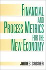 Financial and Process Metrics for the New Economy