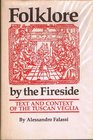 Folklore By the Fireside Text and Context of the Tuscan Veglia
