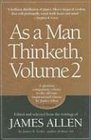 As a Man Thinketh Vol 2 A Compilation from the Writings of James Allen