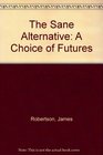 The Sane Alternative A Choice of Futures