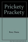 PRICKETY PRACKETY