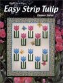 Easy Strip Tulip Quilt in a Day