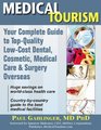 Medical Tourism Your Complete Guide to TopQuality LowCost Dental Cosmetic Medical Care  Surgery Overseas