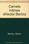 Carnets intimes dHector Berlioz