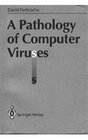 A Pathology of Computer Viruses