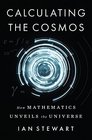 Calculating the Cosmos How Mathematics Unveils the Universe