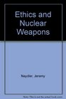 Ethics and Nuclear Weapons