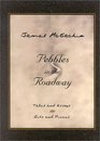 Pebbles in the Roadway Tales and Essays Bits and Pieces