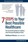 7 Steps to Your Best Possible Healthcare The Essential Guide for Crafting Your Personal Healthcare Plan