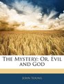 The Mystery Or Evil and God