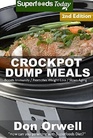 Crockpot Dump Meals 60 Dump Meals Dump Dinners Recipes Antioxidants  Phytochemicals Soups Stews and Chilis Gluten Free Cooking Casserole  CookbookSlow Cooker Meals