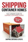 Shipping Container Homes The Ultimate Guide to Shipping Container Homes