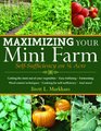 Maximizing Your Mini Farm: Self-Sufficiency on 1/4 Acre