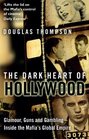 The Dark Heart of Hollywood Glamour Guns and Gambling  Inside the Mafia's Global Empire