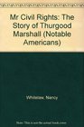 Mr Civil Rights The Story of Thurgood Marshall