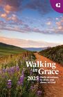 Walking in Grace 2025 Daily Devotions to Draw You Closer to God