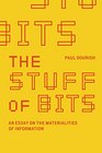 The Stuff of Bits An Essay on the Materialities of Information